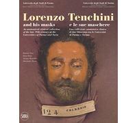 Lorenzo Tenchini e le sue maschere. Una collezione anatomica clinica di fine Ottocento tra le università di Parma e Torino. Ediz. italiana e inglese