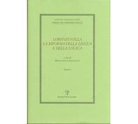 Lorenzo Valla. La riforma della lingua e della logica. Atti del convegno del com