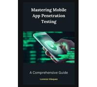 Lorenzo V&aacut Mastering Mobile App Penetration Testing: A Comprehe (Tascabile)