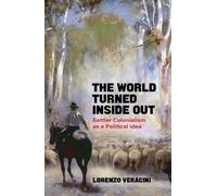 Lorenzo Veracini The World Turned Inside Out (Tascabile)