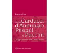 Lorenzo Viani racconta Carducci, D'Annunzio, Pascoli e Puccini. Viaggio letterario nella costa toscana