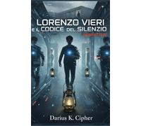 Lorenzo Vieri e il Codice del Silenzio: REWRITTEN: 2