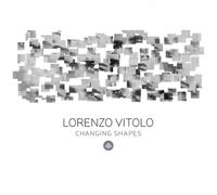 Lorenzo Vitolo, George Potamianos e Rafael Abdalla – Changing Shapes – CD