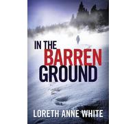 Loreth Anne White In the Barren Ground (Tascabile)
