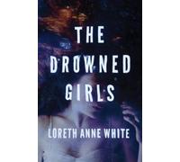 Loreth Anne White The Drowned Girls (Tascabile) Angie Pallorino