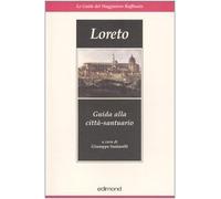 Loreto. Guida alla città-santuario