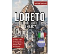 Loreto Legacy 2026: Hidden Gems Travel Guide: Pilgrimage Routes & Hidden Hilltop Views