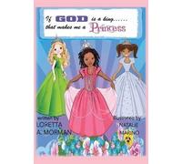 Loretta a Morman If God is a King, That Makes Me a Princess (Tascabile)