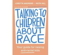Loretta Andrews Ruth Hill Talking to Children About Race (Tascabile)