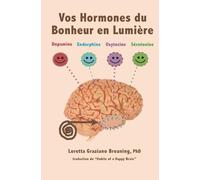 Loretta Graziano Breuning Phd Vos Hormones du Bonheur en Lumiere (Tascabile)