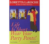 Loretta Laroche - Life Is Short Wear Your Party