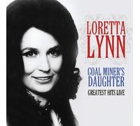Loretta Lynn - Loretta Lynn-Coal Miner`s Daughter: Greatest Hits Live [Original Recording Remastered]
