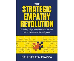 Loretta M Piazza The strategic empathy revolution (Tascabile)