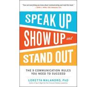 Loretta Malandr Speak Up, Show Up, and Stand Out: The 9 Communicatio (Tascabile)