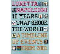Loretta Napoleoni 10 Years That Shook the World (Tascabile)