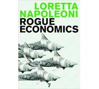 Loretta Napoleoni Rogue Economics (Copertina rigida)