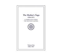 Loretta Shartsis The Mother's Yoga 1956-1973, Volume One 1956-1967 (Tascabile)