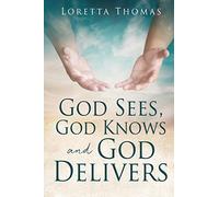Loretta Thomas God Sees, God Knows and God Delivers (Tascabile)