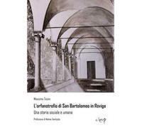 L'orfanotrofio di San Bartolomeo in Rovigo. Una storia sociale e umana