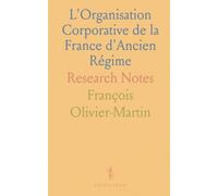 L'Organisation Corporative de la France d'Ancien Régime: Research Notes