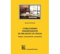 L' organismo indipendente di bilancio in Italia. Origini, caratteristiche, prospettive