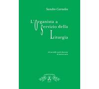 L'organista a servizio della liturgia. Ad uso delle scuole diocesane di musica sacra