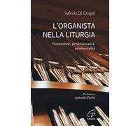 L'organista nella liturgia. Formazione, professionalità, ministerialità