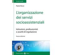 L'organizzazione dei servizi socioassistenziali. Istituzioni, professionis...
