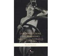 L'organizzazione del pessimismo. Saggi su avanguardia, fotografia e cinema in Walter Benjamin