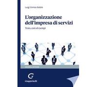L'organizzazione dell'impresa di servizi. Testo, casi ed esempi