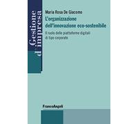 L'organizzazione dell'innovazione eco-sostenibile. Il ruolo delle piattaforme digitali di tipo corporate