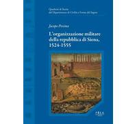 L'organizzazione militare della Repubblica di Siena, 1524-1555