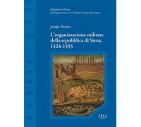 L' organizzazione militare della Repubblica di Siena, 1524-1555