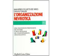 L'organizzazione nevrotica. Una diagnosi in profondità dei disturbi e delle patologie del comportamento organizzativo