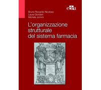 L'organizzazione strutturale del sistema farmacia - Nicoloso Bruno Riccard...