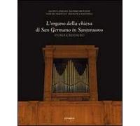 L' organo della Chiesa di San Germano in Santonuovo. Storia e restauro