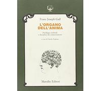 L'organo dell'anima. Fisiologia cerebrale e disciplina dei comportamenti
