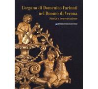L'Organo di Domenico Farinati nel Duomo di Verona. Storia e Conservazione