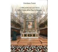 L'Organo Eclettico nella Chiesa della Pace in Brescia e il Magico Percorso del V