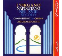 L'Organo Napoletano Nel XVIII Secolo (Composizioni da Chiesa) / Sacchetti