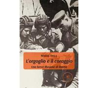 L'orgoglio e il coraggio. Una breve illusione di libertà