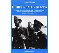 L'orgoglio nella disfatta. Note e riflessioni sulla guerra di Edoardo Tonengo tenente colonnello della Regia Aeronautica (giugno 1943 - gennaio 1945)