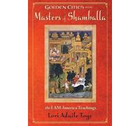 Lori Adaile Toye Golden Cities and the Masters of Shamballa (Tascabile)