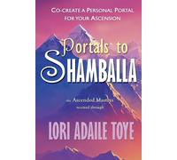 Lori Adaile Toye Portals to Shamballa (Tascabile)