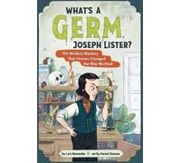 Lori Alexander What's A Germ, Joseph Lister? (Copertina rigida)