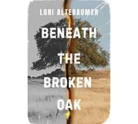 Lori Altebaumer Beneath the Broken Oak (Tascabile)