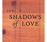 Lori B - Shadows Of Love