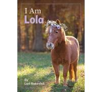 Lori Bakewell I Am Lola (Copertina rigida)