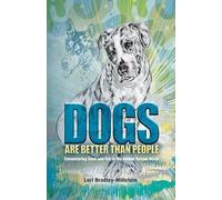 Lori Bradley-Millstein Dogs Are Better Than People (Tascabile)