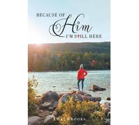 Lori Brooks Because of Him I'm still here (Tascabile)
